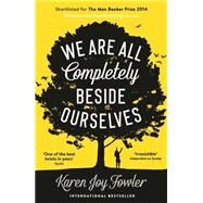 We Are All Completely Beside Ourselves by Fowler, Karen Joy, 9780399162091