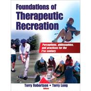 Foundations of Therapeutic Recreation by Robertson, Terry, Ph.D., 9780736062091