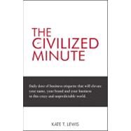 The Civilized Minute by Lewis, Kate T., 9780741462091