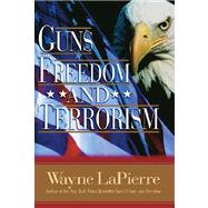 Guns, Freedom And Terrorism - Special Nra Edition by Lapierre, Wayne, 9780785262091