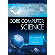 Core Computer Science: For the IB Diploma Program Course book by Dimitriou, Hatzitaskos, 9781471542091