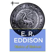 Mistress of Mistresses by E. R. Eddison, 9781473212091