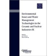 Environmental Issues and Waste Management Technologies in the Ceramic and Nuclear Industries IX by Vienna, John D.; Spearing, Dane R., 9781574982091