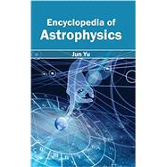 Encyclopedia of Astrophysics by Yu, Jun, 9781632392091