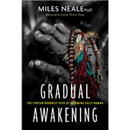 Gradual Awakening by Neale, Miles; Zopa, Geshe Tenzin, 9781683642091