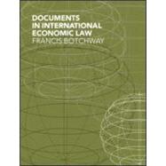 Documents in International Economic Law by Botchway,Francis, 9781857432091
