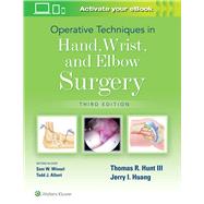 Operative Techniques in Hand, Wrist, and Elbow Surgery by Hunt, Thomas R; Huang, Jerry I, 9781975172091