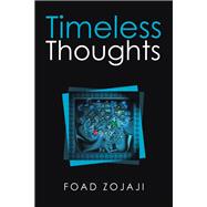 Timeless Thoughts by Zojaji, Foad, 9781982242091