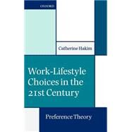 Work-Lifestyle Choices in the 21st Century Preference Theory by Hakim, Catherine, 9780199242092