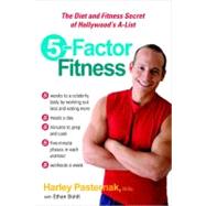 5-Factor Fitness : The Diet and Fitness Secret of Hollywood's A-List by Pasternak, M.Sc., Harley; Boldt, Ethan, 9780399532092