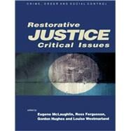 Restorative Justice : Critical Issues by Eugene McLaughlin, 9780761942092