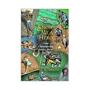 Show Me a Hero Great Contemporary Stories About Sports by Schinto, Jeanne, 9780892552092