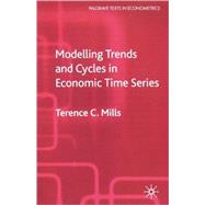 Modelling Trends and Cycles in Economic Time Series by Mills, Terence C., 9781403902092
