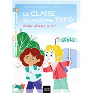 La classe de Madame Pafo - Paola dteste le CP - CP 6/7 ans by Stphanie Fau; Sophie Laroche, 9782401062092