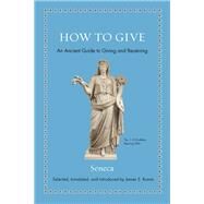 How to Give by Seneca; Romm, James S., 9780691192093