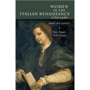 Women in Italy 1350-1650 Ideals and realities by Rogers, Mary; Tinagli, Paola, 9780719072093
