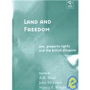Land and Freedom: Law, Property Rights and the British Diaspora by Buck,A.R.;McLaren,John, 9780754622093