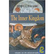 The Inner Kingdom by Ware, Kallistos; Kallistos, Bishop of Diokleia, 9780881412093