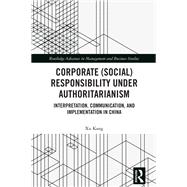 Corporate (Social) Responsibility under Authoritarianism by Xu Kang, 9781003622093