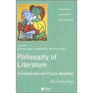 The Philosophy of Literature Contemporary and Classic Readings - An Anthology by John, Eileen; McIver Lopes, Dominic, 9781405112093