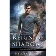 Reign of Shadows by Wright, Melissa, 9781500602093