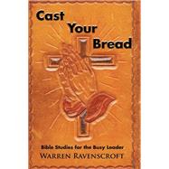 Cast Your Bread by Ravenscroft, Warren, 9781503502093