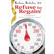 Refuse to Regain! by Berkeley, Barbara, M.D., 9781610352093