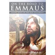 On the Road to Emmaus by Tomlinson, Daniel, M.d., 9781632682093