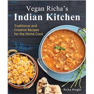 Vegan Richa's Indian Kitchen Traditional and Creative Recipes for the Home Cook by Hingle, Richa, 9781941252093