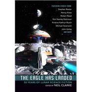 The Eagle Has Landed by Clarke, Neil, 9781949102093