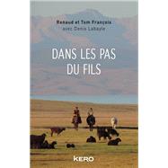 Dans les pas du fils by Denis Labayle; Renaud Franois; Tom Franois, 9782366582093