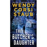 The Butcher's Daughter by Staub, Wendy Corsi, 9780062742094