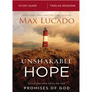 Unshakable Hope by Lucado, Max; Anthony, Tom (CON), 9780310092094