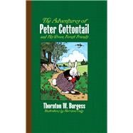 The Adventures of Peter Cottontail and His Green Forest Friends by Burgess, Thornton W.; Cady, Harrison, 9780486492094