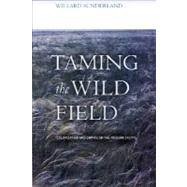 Taming the Wild Field by Sunderland, Willard, 9780801442094