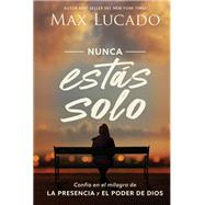 Nunca estás solo/ You're Never Alone by Lucado, Max, 9781400222094