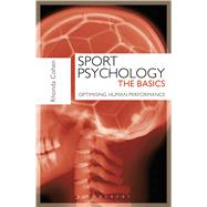 Sport Psychology: The Basics Optimising Human Performance by Cohen, Rhonda, 9781408172094