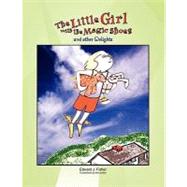 The Little Girl With the Magic Shoes by Fisher, Edward J., 9781436342094