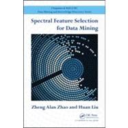Spectral Feature Selection for Data Mining by Zhao; Zheng Alan, 9781439862094