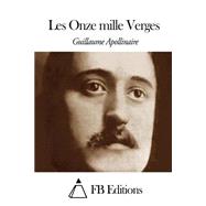 Les Onze Mille Verges by Apollinaire, Guillaume; FB Editions, 9781503282094
