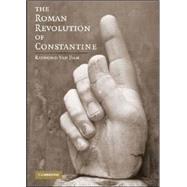 The Roman Revolution of Constantine by Raymond Van Dam, 9780521882095