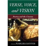 Verse, Voice, and Vision Poetry and the Cinema by Santos, Marlisa, 9780810892095