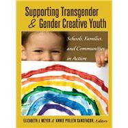 Supporting Transgender & Gender Creative Youth by Meyer, Elizabeth J.; Sansfacon, Annie Pullen, 9781433122095