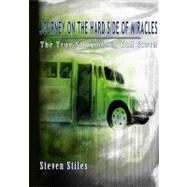 Journey on the Hard Side of Miracles by Stiles, Steven, 9781461152095