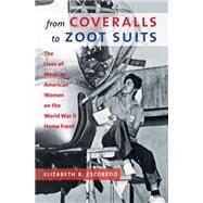 From Coveralls to Zoot Suits by Escobedo, Elizabeth R., 9781469622095