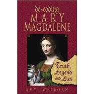 De-coding Mary Magdalene by Welborn, Amy, 9781592762095
