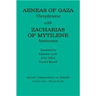 Aeneas of Gaza: Theophrastus with Zacharias of Mytilene: Ammonius by Russell, Donald; Dillon, John; Gertz, Sebastian, 9781780932095