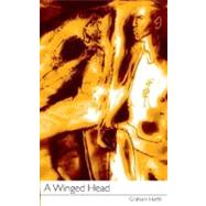 A Winged Head by Hartill, Graham, 9781905762095