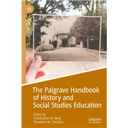 The Palgrave Handbook of History and Social Studies Education by Berg, Christopher W.; Christou, Theodore M., 9783030372095