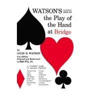 Watson's Classic Book on the Play of the Hand at Bridge by Watson, Louis H., 9780064632096